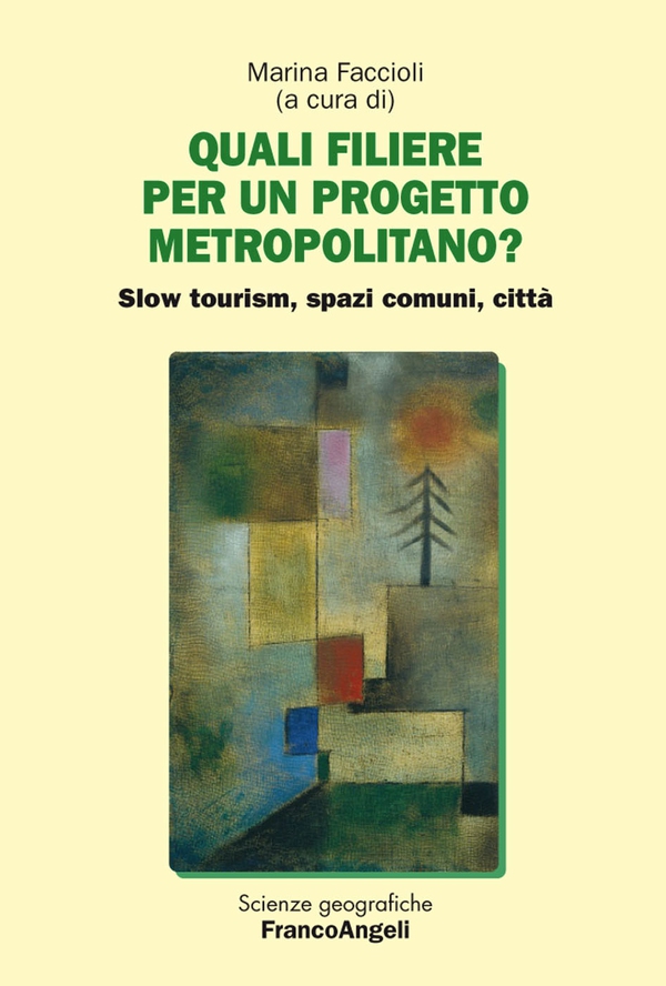 Quali filiere per un progetto metropolitano? Slow tourism, spazi comuni, città - Librerie.coop Quali filiere per un progetto metropolitano? Slow tourism, spazi comuni, città - Librerie.coop