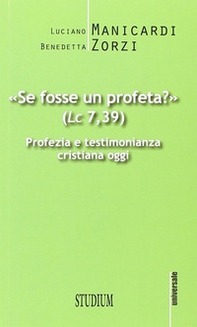 «Se fosse un profeta?» Profezia e testimonianza cristiana oggi - Librerie.coop