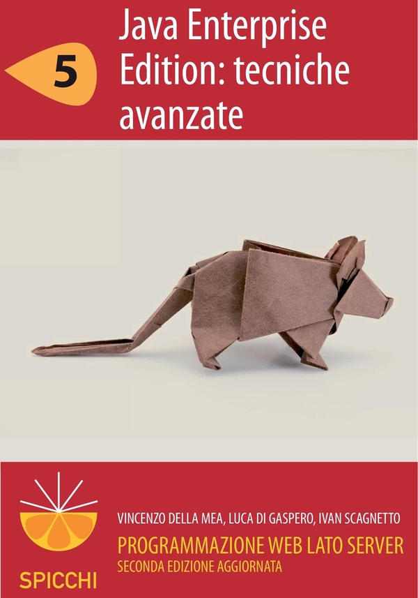 Programmazione web lato server 5 Java Enterprise Edition: tecniche avanzate (PDF - Spicchi) - Librerie.coop Programmazione web lato server 5 Java Enterprise Edition: tecniche avanzate (PDF - Spicchi) - Librerie.coop