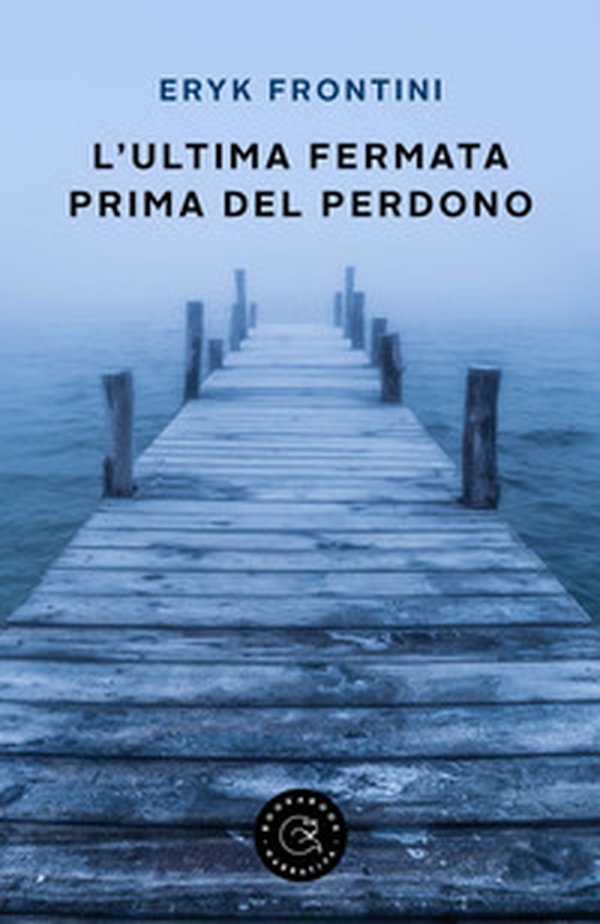 L'ultima fermata prima del perdono - Librerie.coop L'ultima fermata prima del perdono - Librerie.coop