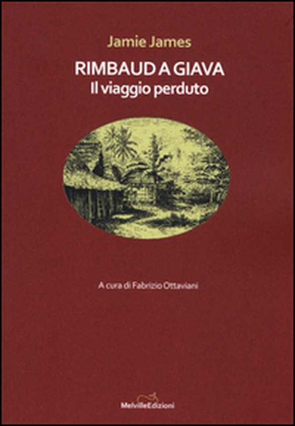 Rimbaud a Giava. Il viaggio perduto - Librerie.coop Rimbaud a Giava. Il viaggio perduto - Librerie.coop