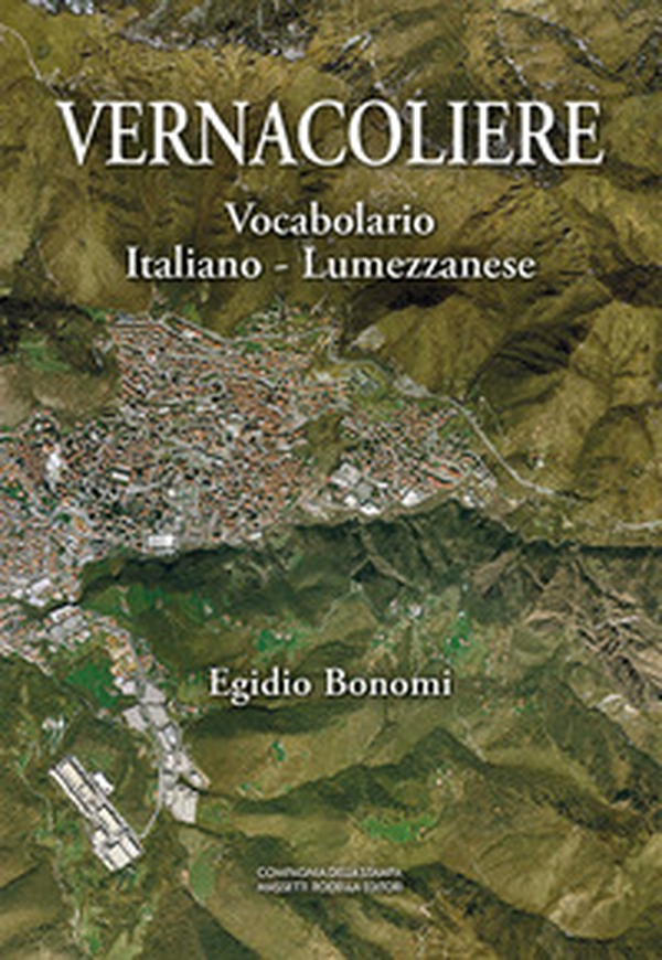Vernacoliere. Vocabolario Italiano - Lumezzanese - Librerie.coop Vernacoliere. Vocabolario Italiano - Lumezzanese - Librerie.coop