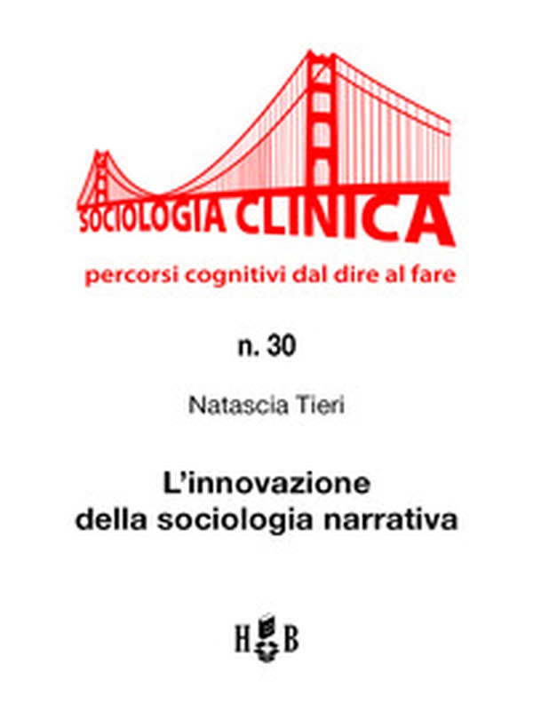 L'innovazione della sociologia narrativa - Librerie.coop L'innovazione della sociologia narrativa - Librerie.coop
