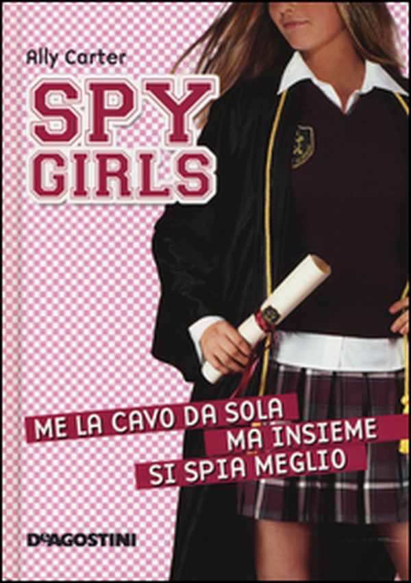 Me la cavo da sola, ma insieme si spia meglio. Spy Girls - Librerie.coop Me la cavo da sola, ma insieme si spia meglio. Spy Girls - Librerie.coop