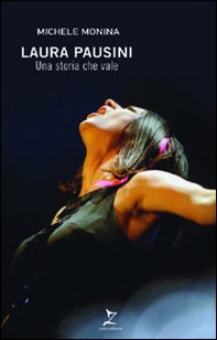 Laura Pausini. Una storia che vale - Librerie.coop