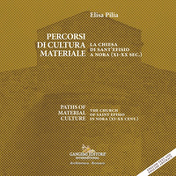 Percorsi di cultura materiale. La chiesa di Sant'Efisio a Nora (XI-XX sec.)-Paths of material culture. The church of Saint Efisio in Nora (XI-XX cent.) - Librerie.coop Percorsi di cultura materiale. La chiesa di Sant'Efisio a Nora (XI-XX sec.)-Paths of material culture. The church of Saint Efisio in Nora (XI-XX cent.) - Librerie.coop