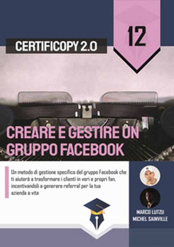 Creare e gestire un gruppo Facebook. Un metodo di gestione specifico del gruppo Facebook che ti aiuterà a trasformare i clienti in veri e propri fan, incentivandoli a generare referral per la tua azienda a vita - Librerie.coop Creare e gestire un gruppo Facebook. Un metodo di gestione specifico del gruppo Facebook che ti aiuterà a trasformare i clienti in veri e propri fan, incentivandoli a generare referral per la tua azienda a vita - Librerie.coop