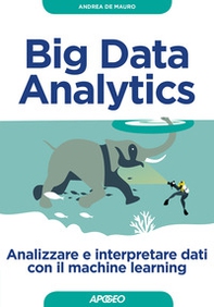 Big Data Analytics. Analizzare e interpretare dati con il machine learning - Librerie.coop