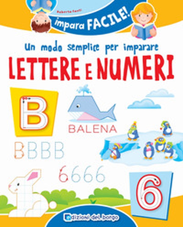 Un modo semplice per imparare lettere e numeri - Librerie.coop Un modo semplice per imparare lettere e numeri - Librerie.coop