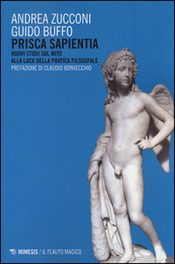 Prisca sapientia. Nuovi studi sul mito alla luce della pratica filosofale - Librerie.coop Prisca sapientia. Nuovi studi sul mito alla luce della pratica filosofale - Librerie.coop