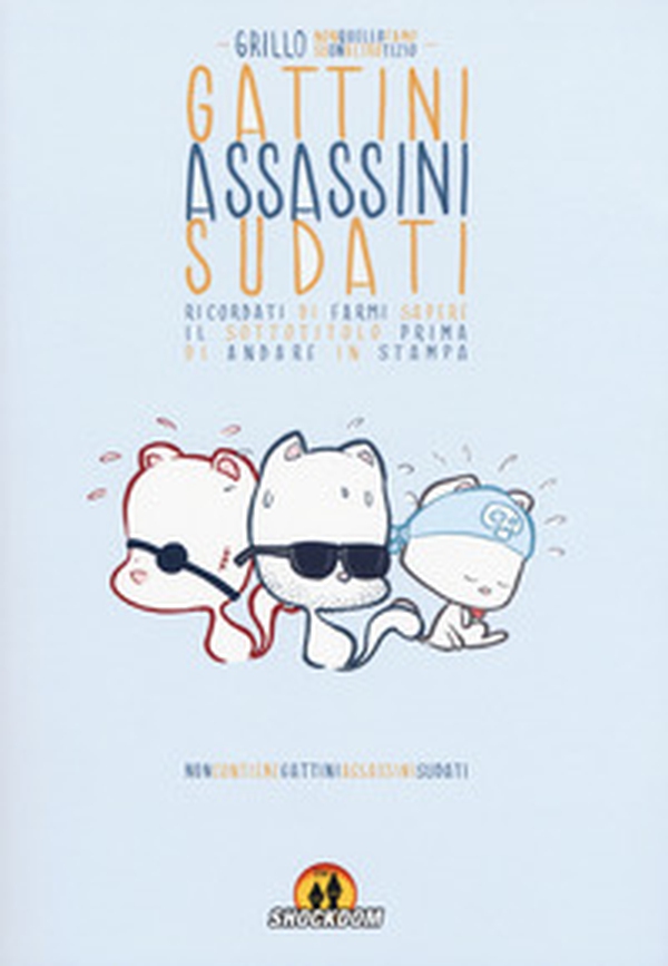 Gattini assassini sudati - Librerie.coop Gattini assassini sudati - Librerie.coop