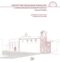 Architetture d'eccellenza in Basilicata. Il complesso religioso di San Benedetto ad Atella - Librerie.coop
