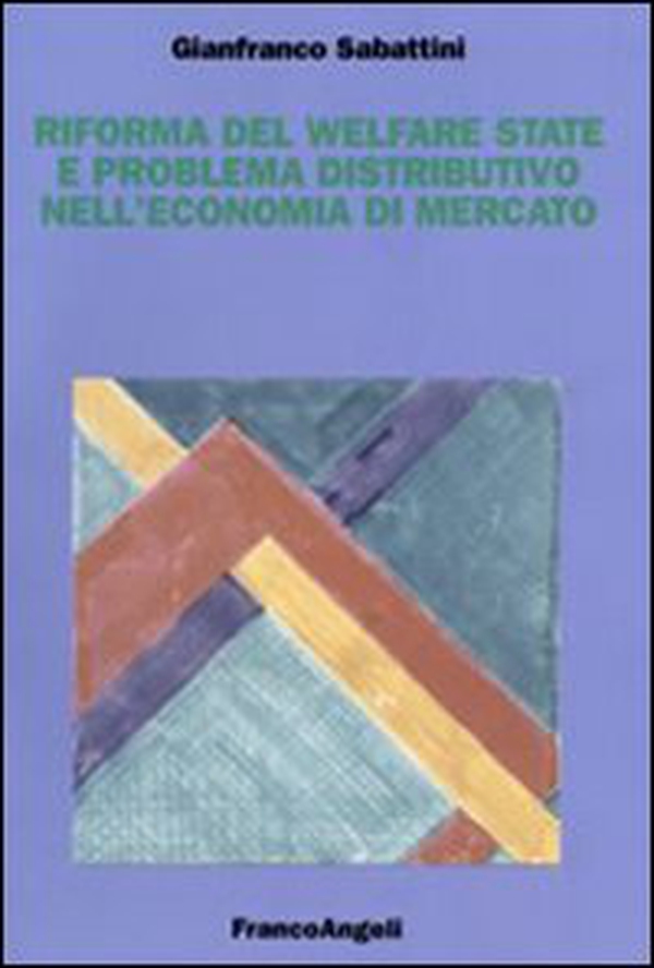 Riforma del welfare state e problema distributivo nell'economia di mercato - Librerie.coop Riforma del welfare state e problema distributivo nell'economia di mercato - Librerie.coop