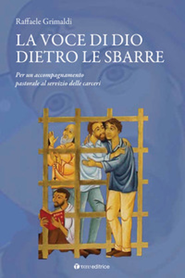 La voce di Dio dietro le sbarre. Accompagnare il servizio pastorale nelle carceri - Librerie.coop La voce di Dio dietro le sbarre. Accompagnare il servizio pastorale nelle carceri - Librerie.coop