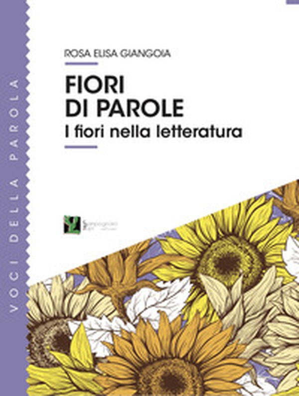 Fiori di parole. I fiori nella letteratura - Librerie.coop Fiori di parole. I fiori nella letteratura - Librerie.coop