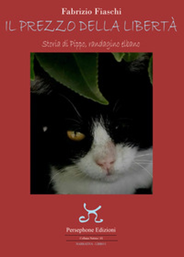 Il prezzo della libertà. Storia di Pippo, randagino elbano - Librerie.coop Il prezzo della libertà. Storia di Pippo, randagino elbano - Librerie.coop