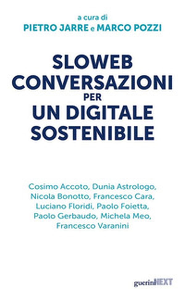 Sloweb. Conversazioni per un digitale sostenibile - Librerie.coop Sloweb. Conversazioni per un digitale sostenibile - Librerie.coop