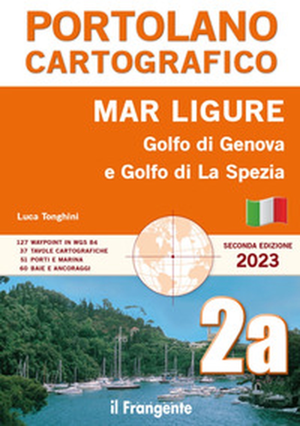 Mar Ligure. Golfo di Genova. Golfo di La Spezia. Portolano cartografico - Librerie.coop Mar Ligure. Golfo di Genova. Golfo di La Spezia. Portolano cartografico - Librerie.coop