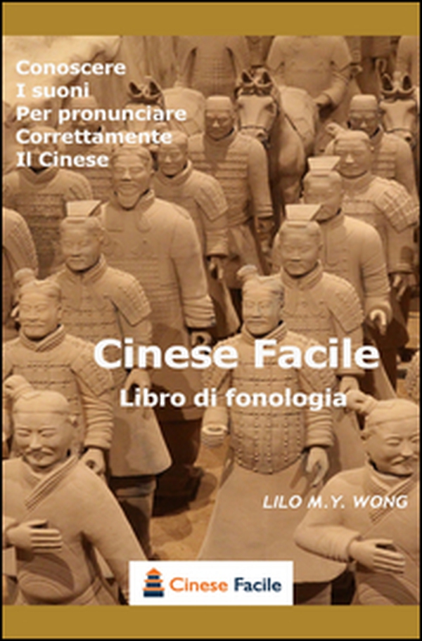Cinese facile, libro di fonologia. Conoscere i suoni per pronunciare correttamente il cinese - Librerie.coop Cinese facile, libro di fonologia. Conoscere i suoni per pronunciare correttamente il cinese - Librerie.coop