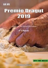 Premio Dragut 2019. Antologia dei lavori pervenuti. 8ª edizione - Librerie.coop