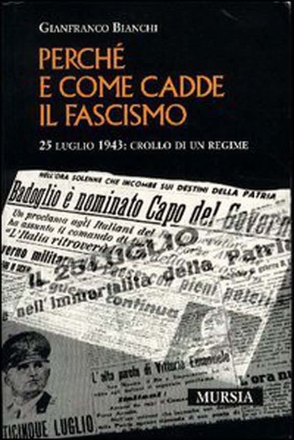 Come e perché cadde il fascismo. 25 luglio 1943: crollo di un regime - Librerie.coop Come e perché cadde il fascismo. 25 luglio 1943: crollo di un regime - Librerie.coop