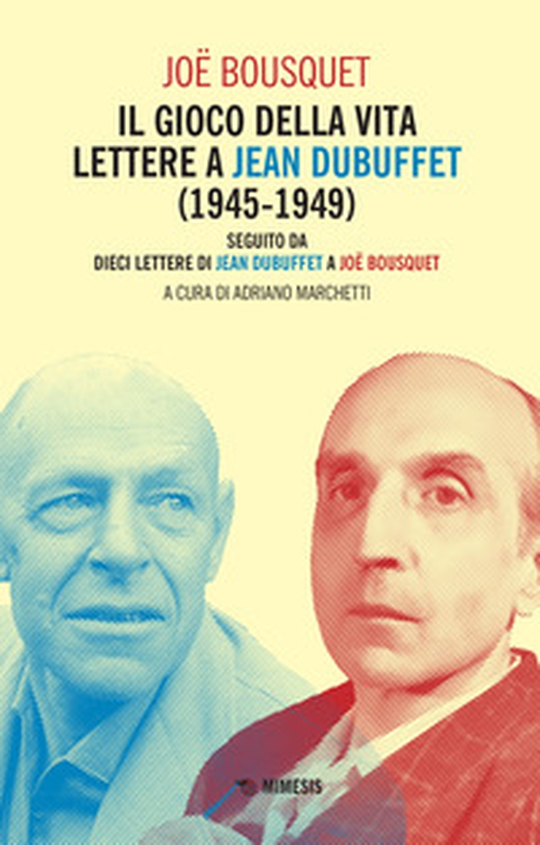 Il gioco della vita. Lettere a Jean Debuffet (1945-1949). Seguito da dieci lettere di Jean Dubuffet a Joë Bousquet - Librerie.coop Il gioco della vita. Lettere a Jean Debuffet (1945-1949). Seguito da dieci lettere di Jean Dubuffet a Joë Bousquet - Librerie.coop