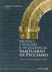 Monaci, cavalieri e pellegrini al santuario di Picciano - Librerie.coop