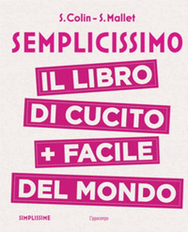 Semplicissimo. Il libro di cucito + facile del mondo - Librerie.coop Semplicissimo. Il libro di cucito + facile del mondo - Librerie.coop