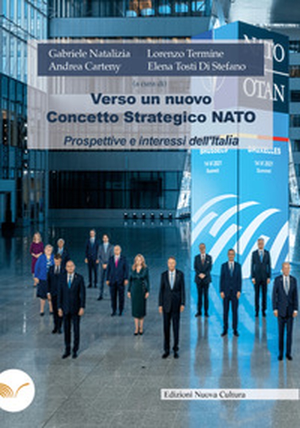 Verso un nuovo concetto strategico. Nato. Prospettive e interessi dell'Italia - Librerie.coop Verso un nuovo concetto strategico. Nato. Prospettive e interessi dell'Italia - Librerie.coop