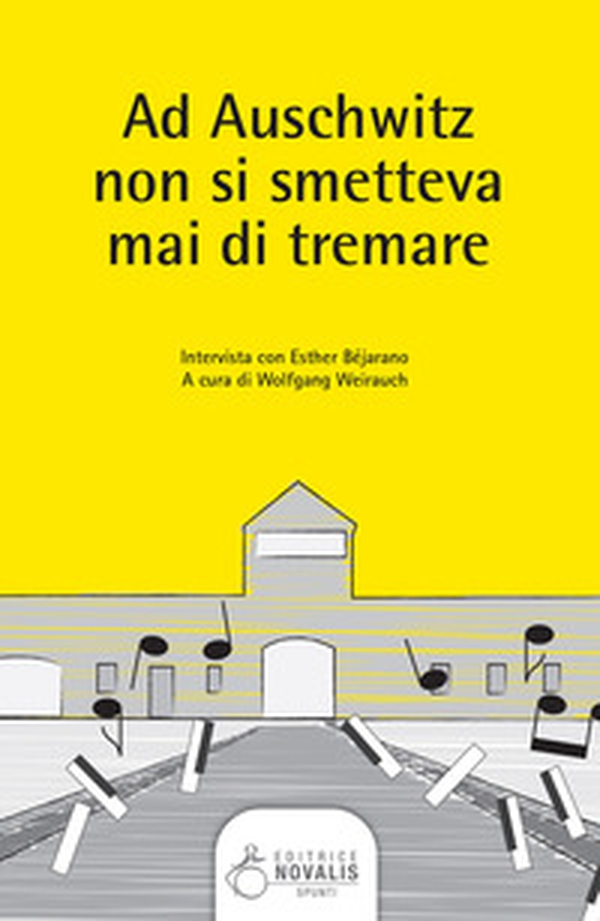 Ad Auschwitz non si smetteva mai di tremare. Intervista con Esther Béjarano - Librerie.coop Ad Auschwitz non si smetteva mai di tremare. Intervista con Esther Béjarano - Librerie.coop