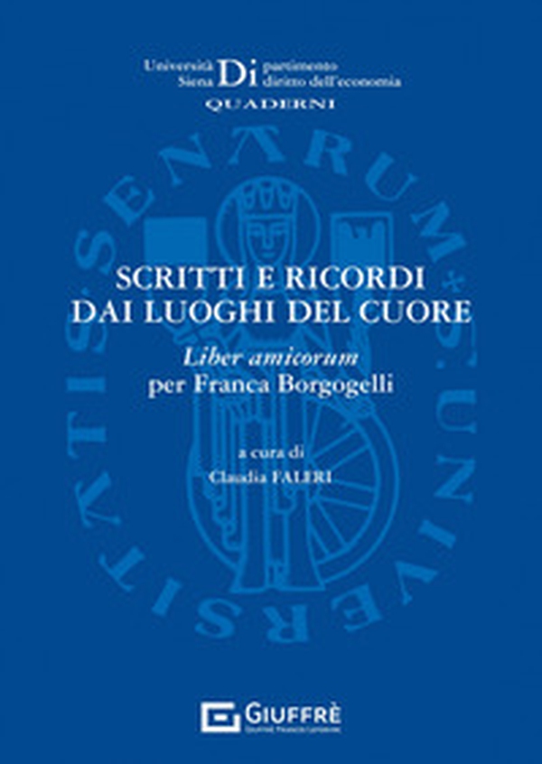 Scritti e ricordi dai luoghi del cuore. Liber amicorum per Franca Borgogelli - Librerie.coop Scritti e ricordi dai luoghi del cuore. Liber amicorum per Franca Borgogelli - Librerie.coop