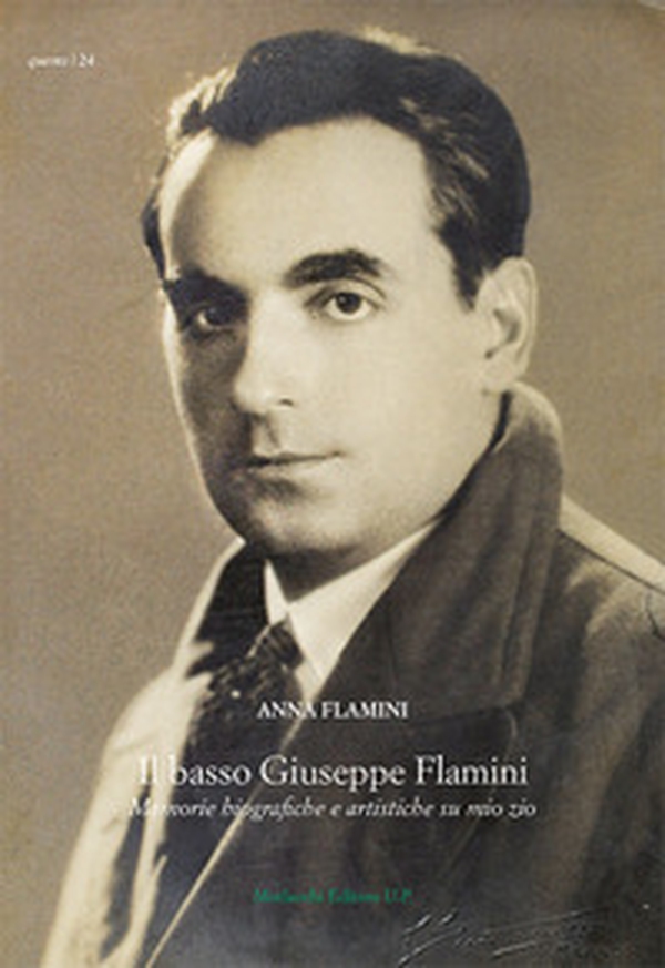 Il basso Giuseppe Flamini. Memorie biografiche e artistiche su mio zio - Librerie.coop Il basso Giuseppe Flamini. Memorie biografiche e artistiche su mio zio - Librerie.coop