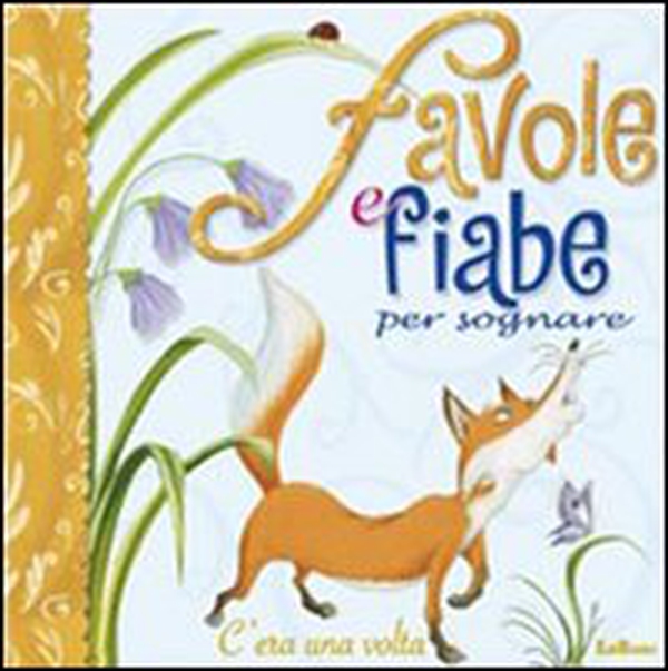 Favole e fiabe per sognare - Librerie.coop Favole e fiabe per sognare - Librerie.coop