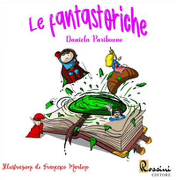 Le fantastoriche - Librerie.coop Le fantastoriche - Librerie.coop