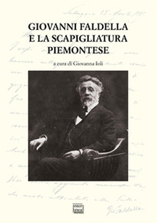 Giovanni Faldella e la scapigliatura piemontese. Atti del Convegno nazionale (San Salvatore Monferrato. 4-5 ottobre 2019) - Librerie.coop Giovanni Faldella e la scapigliatura piemontese. Atti del Convegno nazionale (San Salvatore Monferrato. 4-5 ottobre 2019) - Librerie.coop