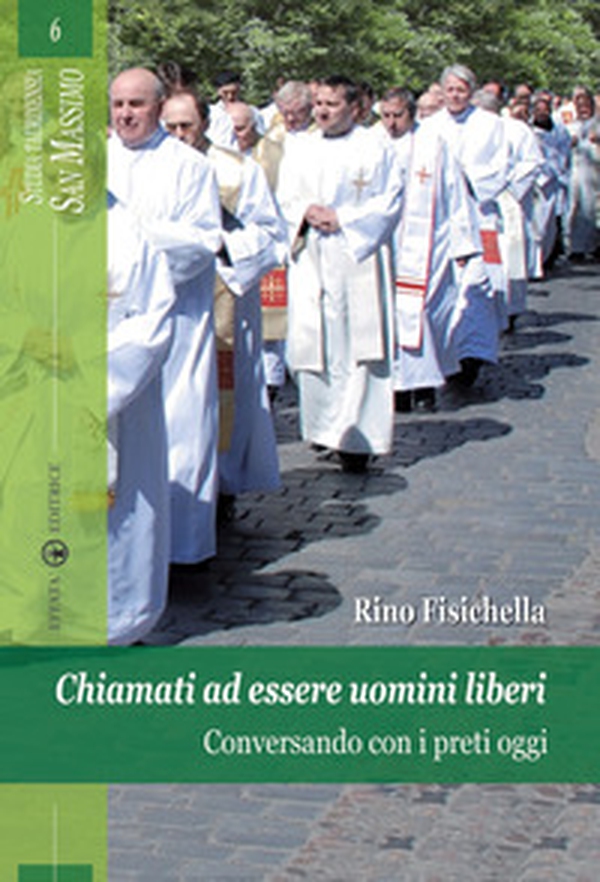 Chiamati ad essere uomini liberi. Conversando con i preti oggi - Librerie.coop Chiamati ad essere uomini liberi. Conversando con i preti oggi - Librerie.coop