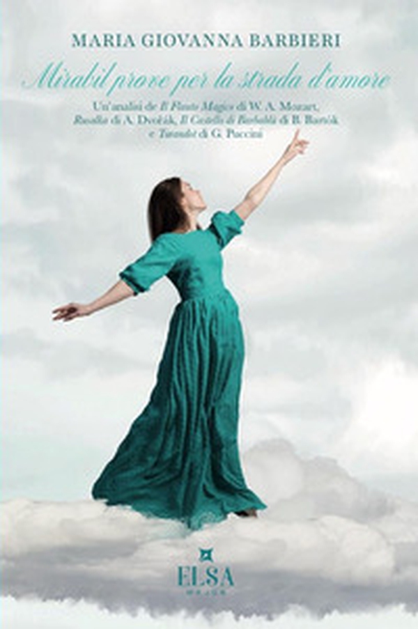 Mirabil prove per la strada d'amore. Un'analisi de «Il flauto magico» di W. A. Mozart, «Rusalka» di A. Dvorak, «Il castello di Barbablù» di B. Bartók e «Turandot» di G. Puccini - Librerie.coop Mirabil prove per la strada d'amore. Un'analisi de «Il flauto magico» di W. A. Mozart, «Rusalka» di A. Dvorak, «Il castello di Barbablù» di B. Bartók e «Turandot» di G. Puccini - Librerie.coop
