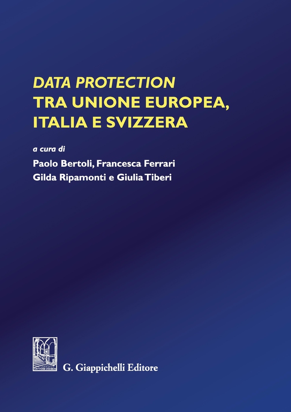 Data protection tra Unione Europea, Italia e Svizzera - Librerie.coop Data protection tra Unione Europea, Italia e Svizzera - Librerie.coop