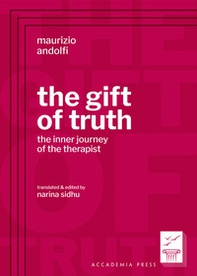 The gift of truth. The inner journey of the therapist - Librerie.coop