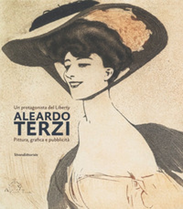 Aleardo Terzi. Un protagonista del Liberty. Pittura, grafica e pubblicità - Librerie.coop Aleardo Terzi. Un protagonista del Liberty. Pittura, grafica e pubblicità - Librerie.coop