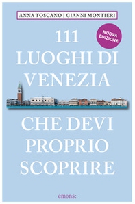 111 luoghi di Venezia che devi proprio scoprire - Librerie.coop