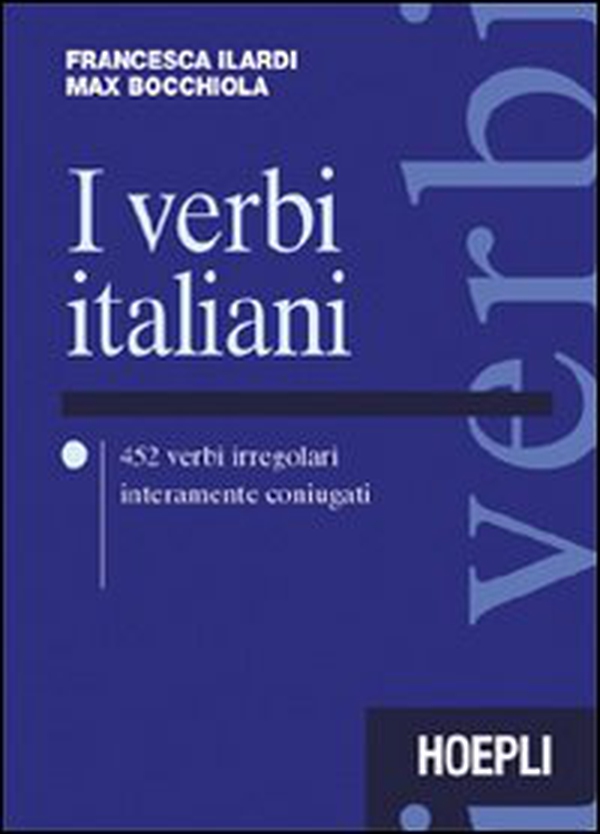 I verbi italiani. 452 verbi irregolari interamente coniugati - Librerie.coop I verbi italiani. 452 verbi irregolari interamente coniugati - Librerie.coop