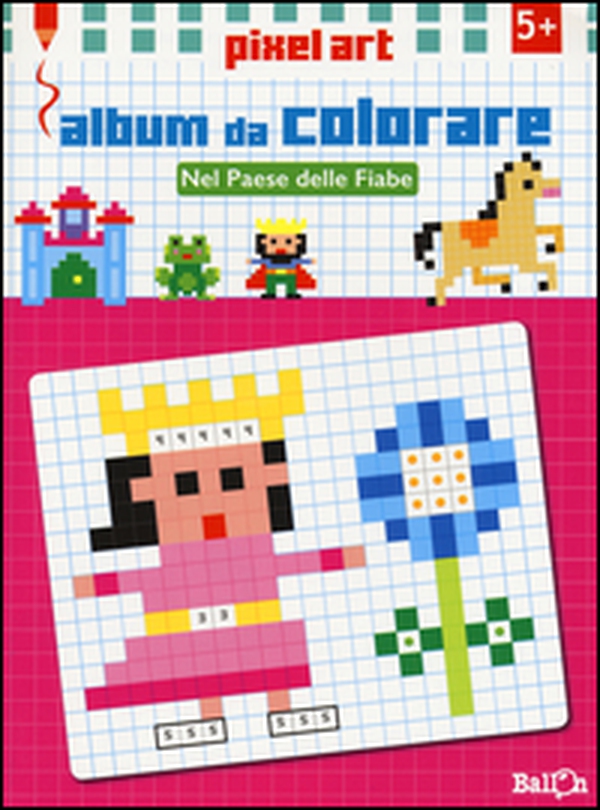 Nel paese delle fiabe. Album da colorare. Pixel art - Librerie.coop Nel paese delle fiabe. Album da colorare. Pixel art - Librerie.coop