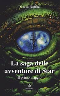 Il primo viaggio. La saga delle avventure di Star - Vol. 1 - Librerie.coop