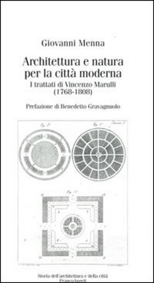 Architettura e natura per la città moderna. I trattati di Vincenzo Marulli (1768-1808) - Librerie.coop Architettura e natura per la città moderna. I trattati di Vincenzo Marulli (1768-1808) - Librerie.coop