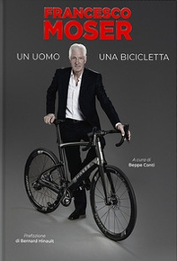 Francesco Moser. Un uomo, una bicicletta - Librerie.coop