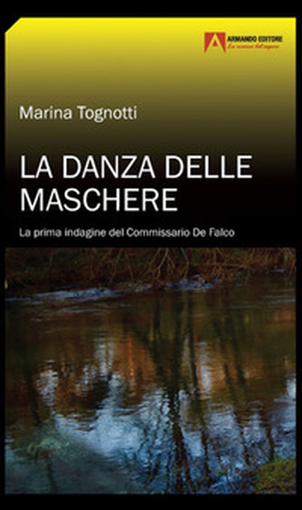 La danza delle maschere. La prima indagine del commissario De Falco - Librerie.coop La danza delle maschere. La prima indagine del commissario De Falco - Librerie.coop