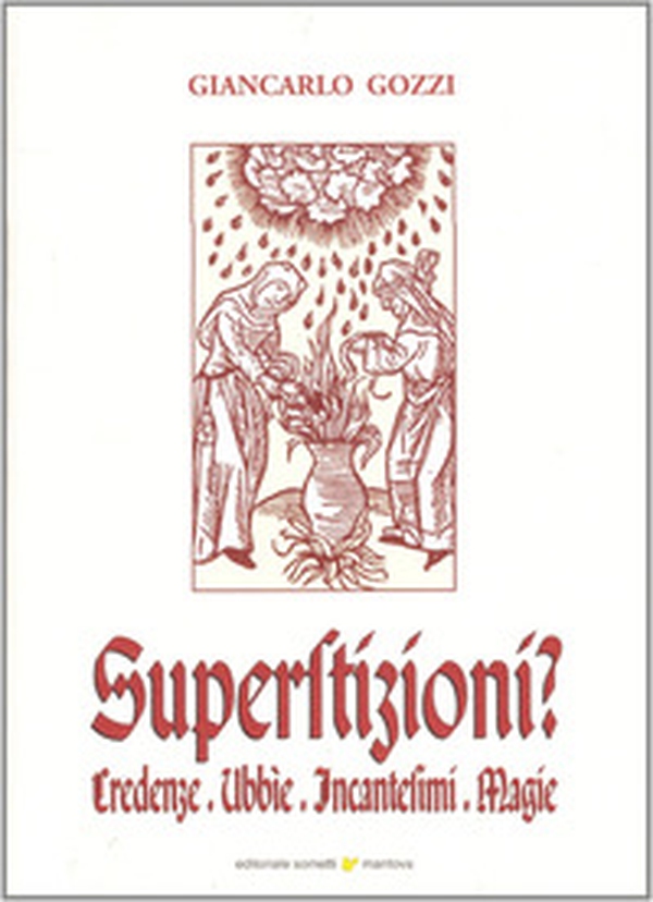 Superstizioni? Credenze, ubbie, incantesimi, magie - Librerie.coop Superstizioni? Credenze, ubbie, incantesimi, magie - Librerie.coop
