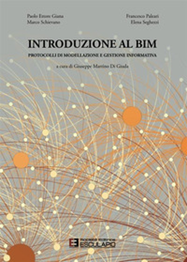Introduzione al BIM. Protocolli di modellazione e gestione informativa - Librerie.coop Introduzione al BIM. Protocolli di modellazione e gestione informativa - Librerie.coop