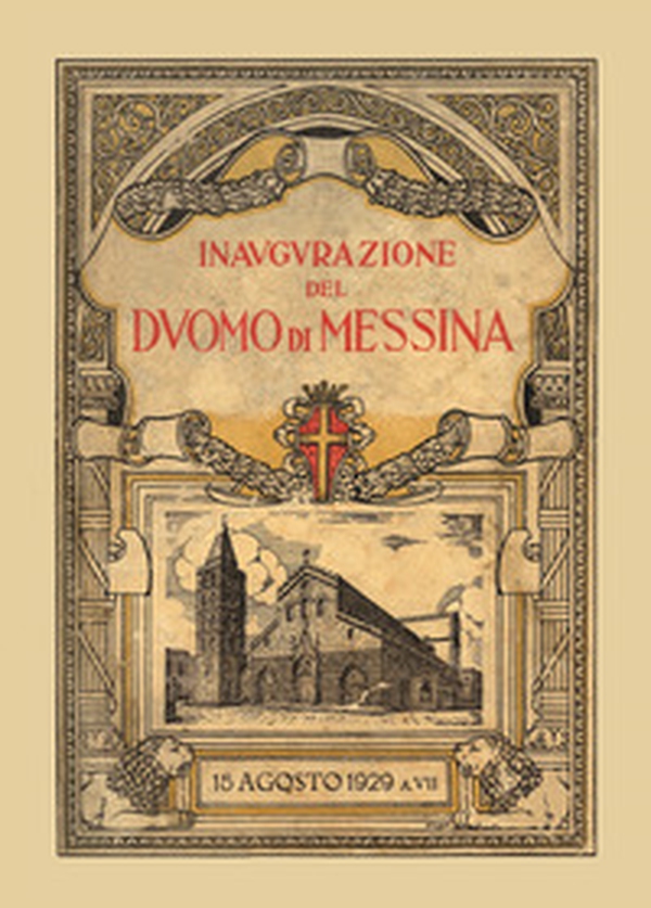 Inaugurazione duomo di Messina. 15 agosto 1929 - Librerie.coop Inaugurazione duomo di Messina. 15 agosto 1929 - Librerie.coop